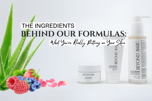The Ingredients Behind Our Formulas: What You’re Really Putting on Your Skin
